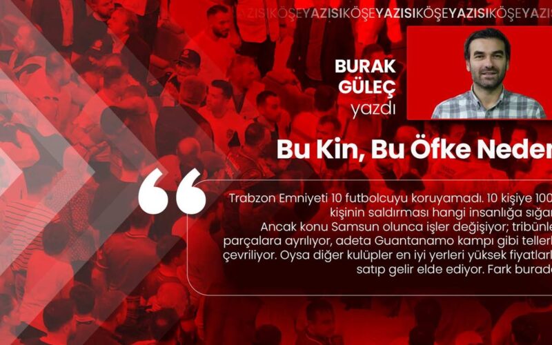 Bu Kin, Bu Öfke Neden?