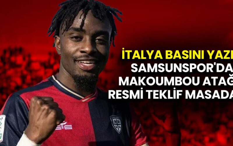 İtalya Basını Yazdı: Samsunspor’dan Makoumbou Atağı