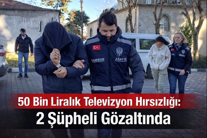 50 bin liralık televizyon çalan 2 şüpheliye gözaltı