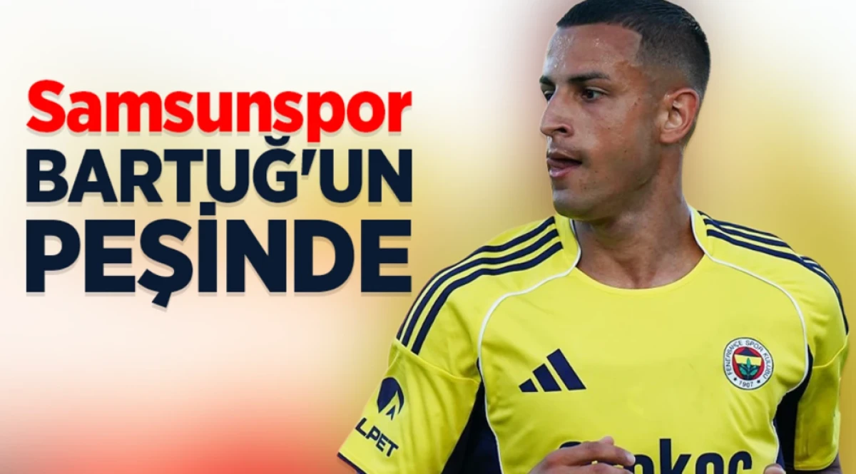 İKİ KULÜP ARASINDA TRANSFER DENGESİ: SAMSUNSPOR BARTUĞ’UN PEŞİNDE