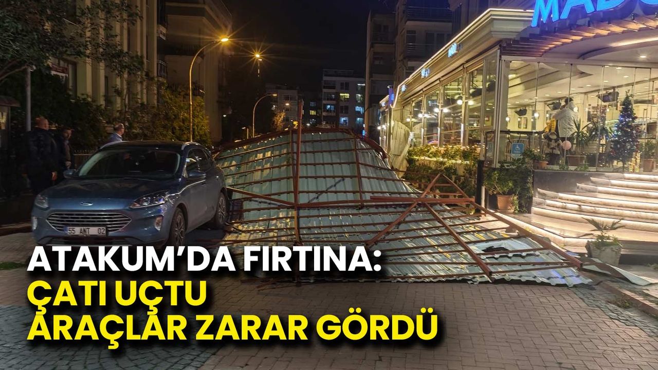Atakum’da Fırtına: Çatı Uçtu, Araçlar Zarar Gördü