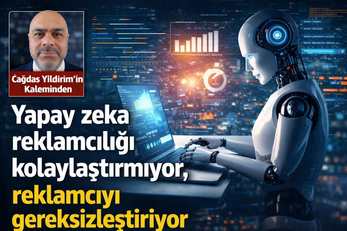 Yapay zeka reklamcılığı kolaylaştırmıyor, reklamcıyı gereksizleştiriyor
