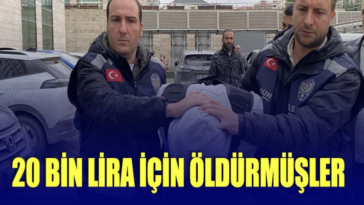 19 yaşındaki Yiğit'i, 20 bin liralık alacakları için öldürmüşler