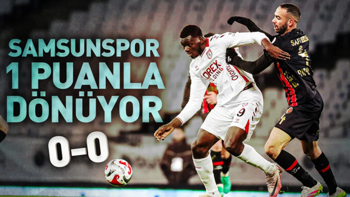 Samsunspor 1 puanla dönüyor