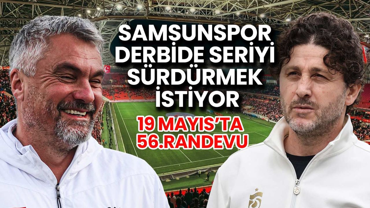 Samsunspor Derbide Seriyi Sürdürmek İstiyor