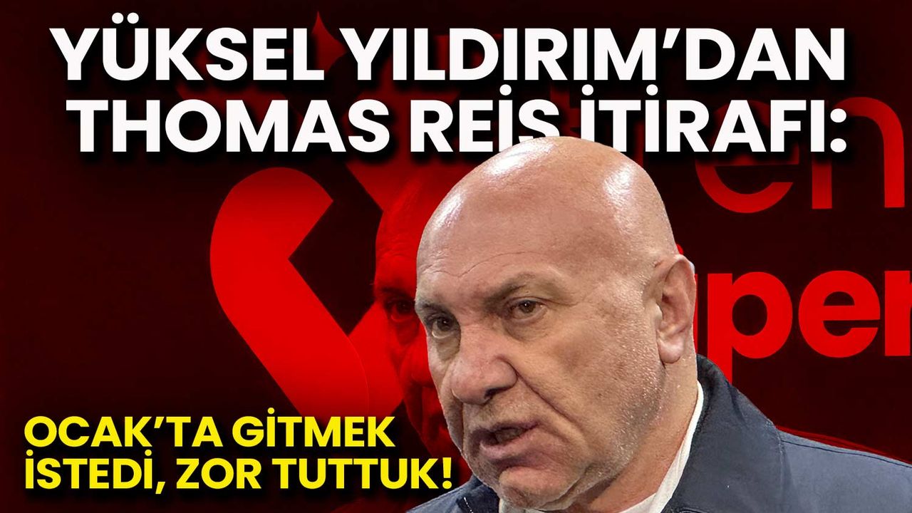 Yüksel Yıldırım’dan Thomas Reis İtirafı: Ocak’ta Gitmek İstedi, Zor Tuttuk!