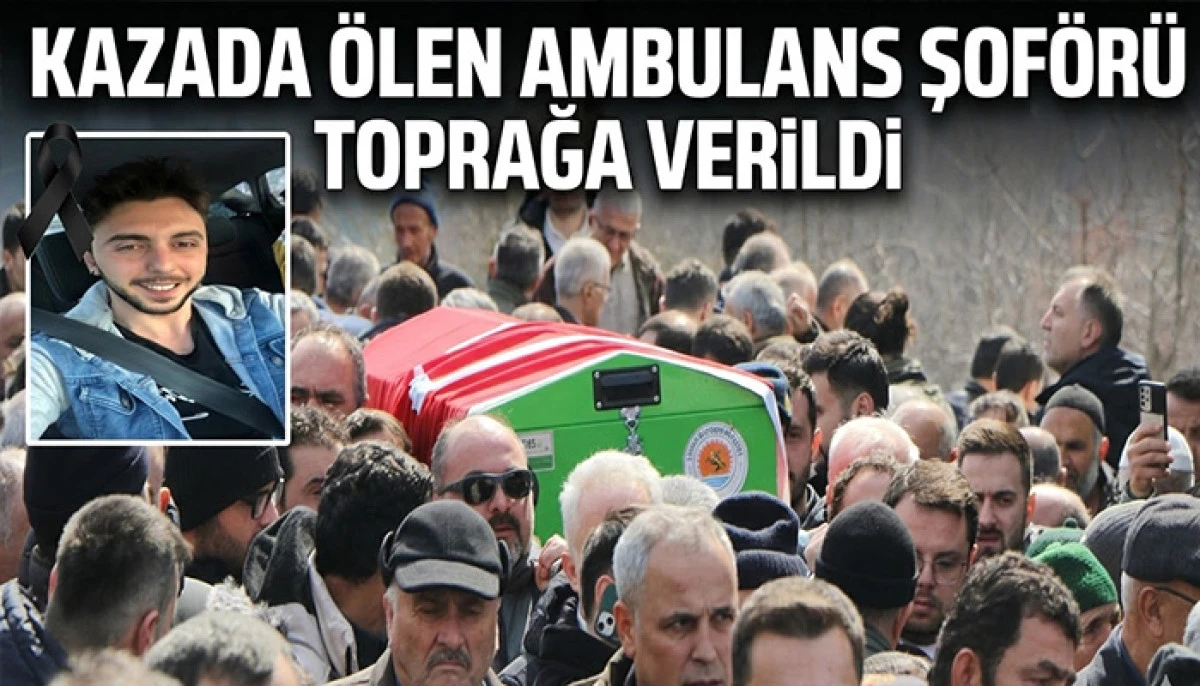 SAMSUN’DA AMBULANS ŞOFÖRÜ RECEP SAĞIROĞLU SON YOLCULUĞUNA UĞURLANDI