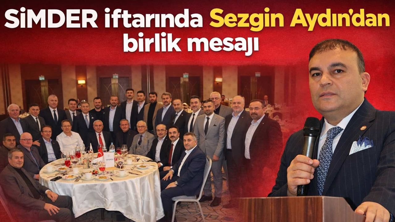 SİMDER İftarında Birlik Mesajı Damga Vurdu