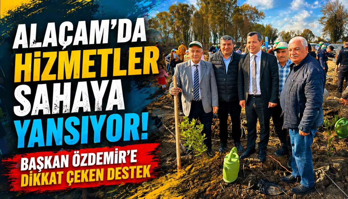 Alaçam’da Hizmetler Sahaya Yansıyor: Başkan Özdemir’e Dikkat Çeken Destek