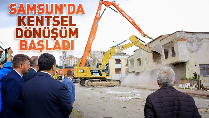 Samsun Kentsel Dönüşümde Yıkımlar Anadolu Mahallesi’nde Başladı