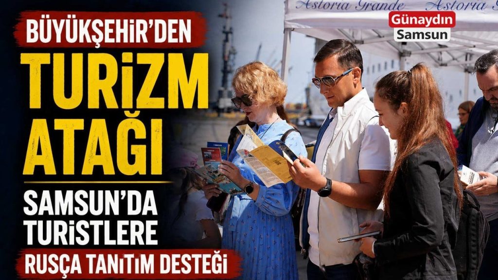 Samsun’da Turistlere Rusça Tanıtım Desteği