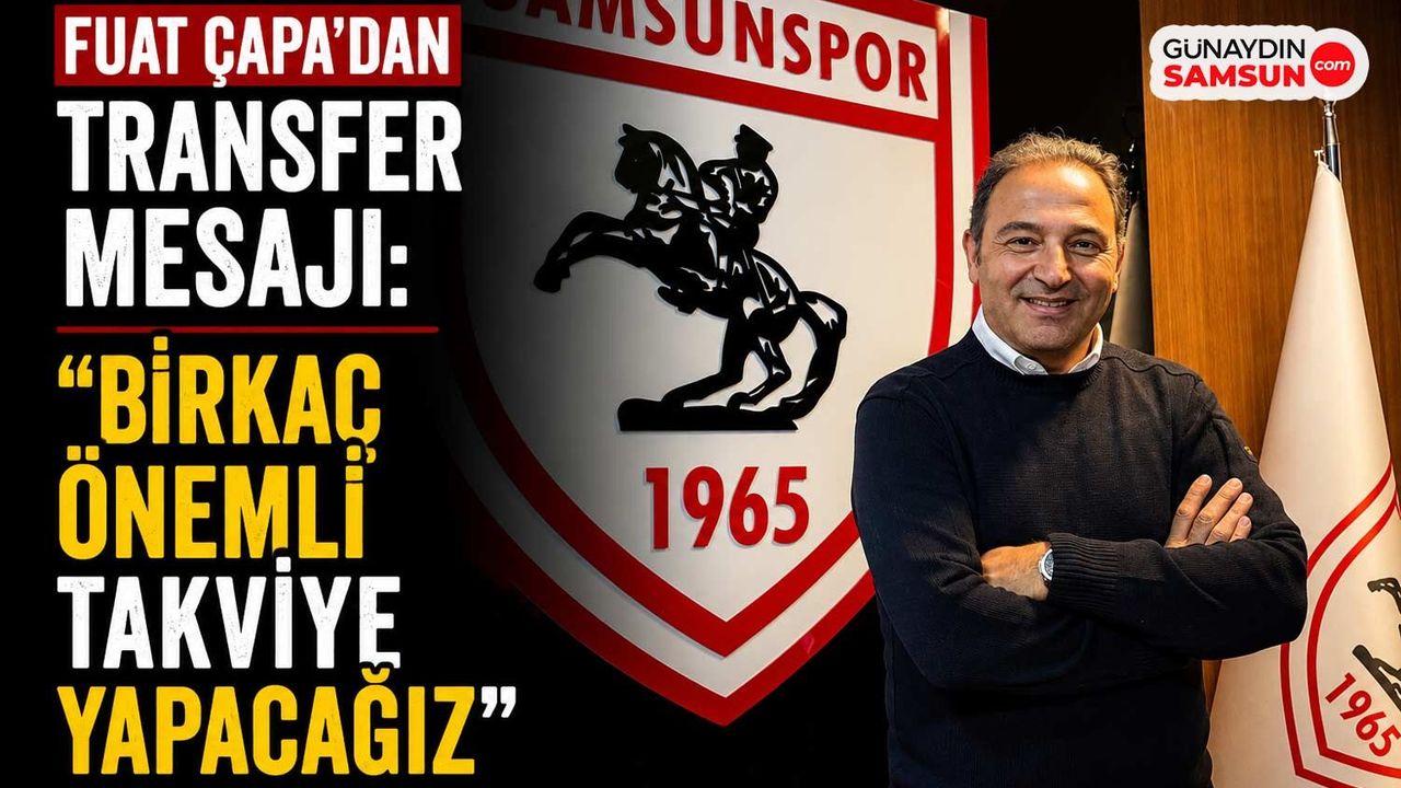 Fuat Çapa’dan Transfer Mesajı: Takviyeler Gelecek