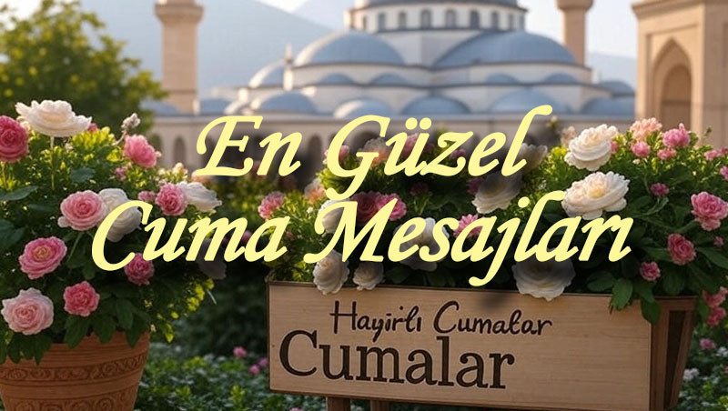 CUMA MESAJLARI 2026 RESİMLİ, KISA: TIKLA ÜCRETSİZ İNDİR! (En güzel cuma akşamı mesajları) | Hadisli, ayetli, farklı, hiç duyulmamış, anlamlı, dualı, yazılı, şık, kısa, uzun, hareketli cuma mesajları burada! Sevdiklerinize Hayırlı Cumalar dileyin…