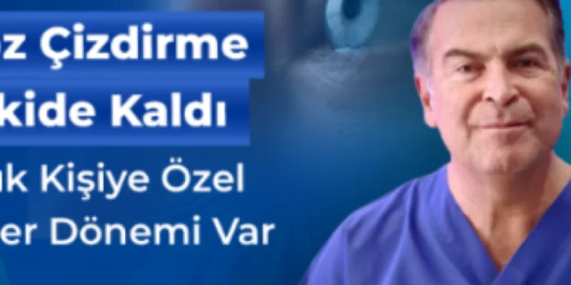 Göz Çizdirme Eskide Kaldı; Artık Kişiye Özel Lazer Dönemi Var